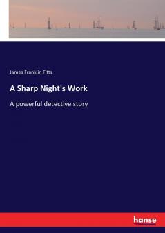A Sharp Night's Work