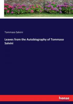 Leaves from the Autobiography of Tommaso Salvini