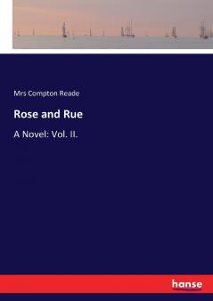 Rose and Rue
