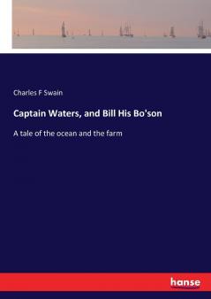 Captain Waters and Bill His Bo'son