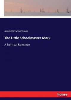 The Little Schoolmaster Mark
