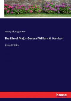 The Life of Major-General William H. Harrison