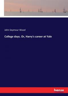 College days. Or Harry's career at Yale