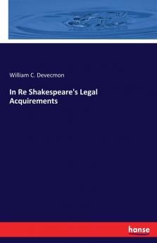 In Re Shakespeare's Legal Acquirements