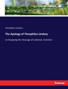 The Apology of Theophilus Lindsey
