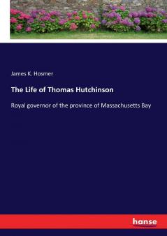 The Life of Thomas Hutchinson