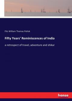Fifty Years' Reminiscences of India