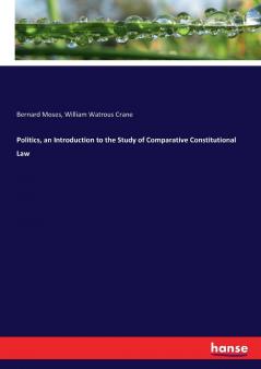 Politics an Introduction to the Study of Comparative Constitutional Law