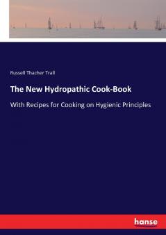 The New Hydropathic Cook-Book
