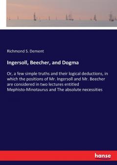 Ingersoll Beecher and Dogma