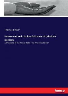 Human nature in its fourfold state of primitive integrity