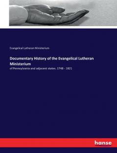 Documentary History of the Evangelical Lutheran Ministerium
