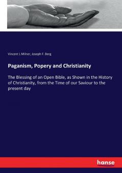Paganism Popery and Christianity