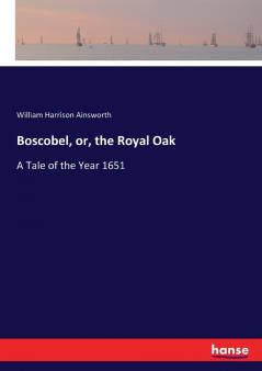 Boscobel or the Royal Oak