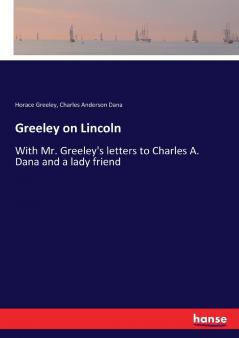 Greeley on Lincoln
