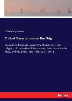 Critical Dissertations on the Origin