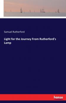 Light for the Journey From Rutherford's Lamp