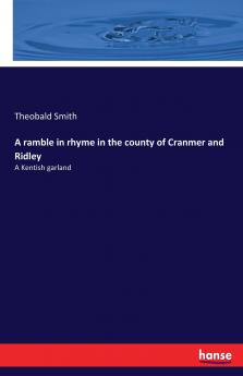 A ramble in rhyme in the county of Cranmer and Ridley