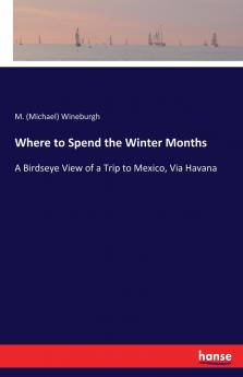 Where to Spend the Winter Months