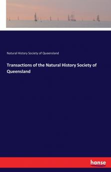 Transactions of the Natural History Society of Queensland