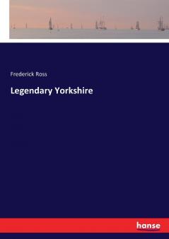 Legendary Yorkshire