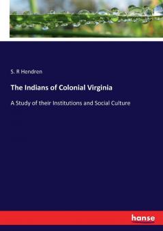 The Indians of Colonial Virginia