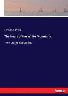 The Heart of the White Mountains