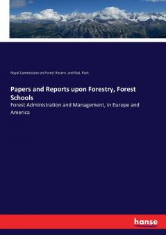 Papers and Reports upon Forestry Forest Schools