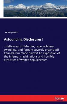 Astounding Disclosures!