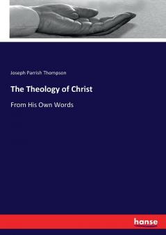 The Theology of Christ