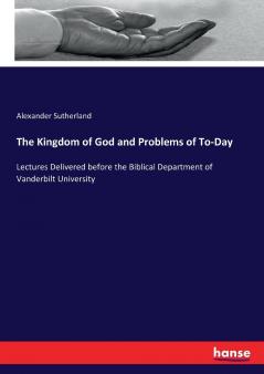 The Kingdom of God and Problems of To-Day