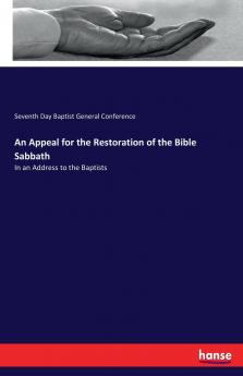 An Appeal for the Restoration of the Bible Sabbath