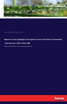 Reports of cases adjudged in the Superior Court of the State of Connecticut