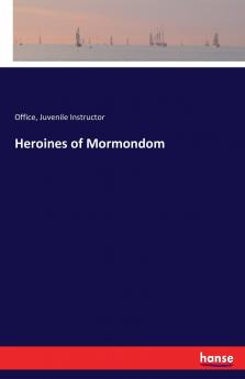Heroines of Mormondom