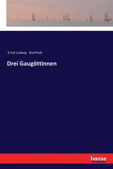 Drei Gaugöttinnen
