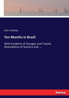 Ten Months in Brazil