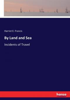 By Land and Sea