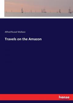 Travels on the Amazon