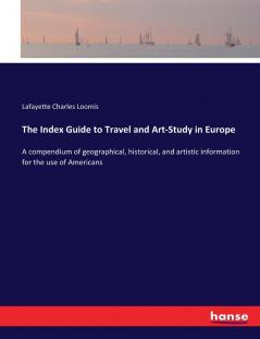 The Index Guide to Travel and Art-Study in Europe