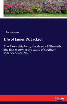 Life of James W. Jackson