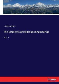 The Elements of Hydraulic Engineering