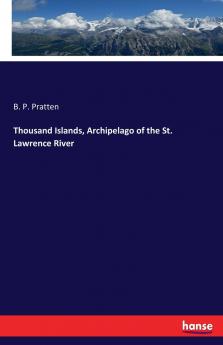 Thousand Islands Archipelago of the St. Lawrence River