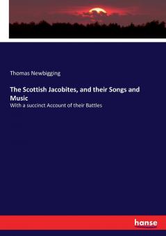 The Scottish Jacobites and their Songs and Music