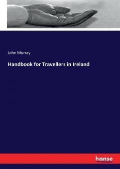Handbook for Travellers in Ireland