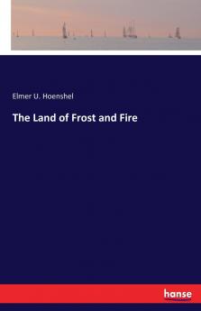 The Land of Frost and Fire