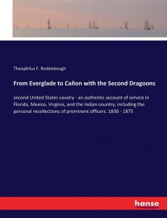 From Everglade to Cañon with the Second Dragoons