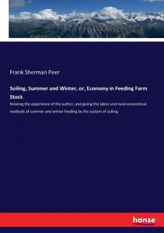 Soiling Summer and Winter or Economy in Feeding Farm Stock
