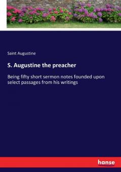 S. Augustine the preacher