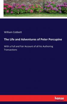The Life and Adventures of Peter Porcupine