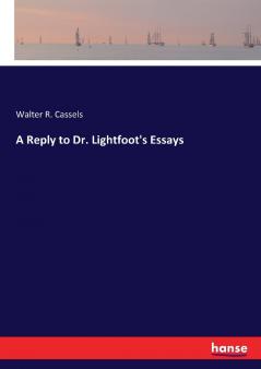 A Reply to Dr. Lightfoot's Essays